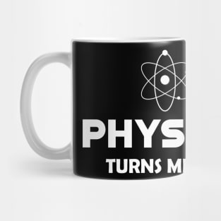 Physics turns me on Mug